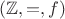 $(\mathbb{Z}, {=}, f)$