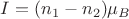 $\[I = ({n_1} - {n_2}){\mu _B}\]$