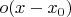 $o(x-x_0)$