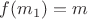 $f(m_1) = m$