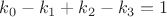 $k_0-k_1+k_2-k_3=1$