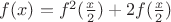 $f(x)=f^2(\frac{x}2)+2f(\frac{x}2)$