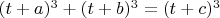 $(t+a)^3+(t+b)^3=(t+c)^3$