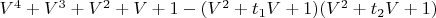 $V^4+V^3+V^2+V+1-(V^2+t_1 V+1)(V^2+t_2 V+1)$