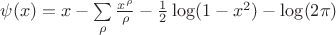 $\psi(x)=x-\sum\limits_{\rho}^{}\frac{x^\rho}{\rho}-\frac{1}{2}\log(1-x^2)-\log(2\pi)$