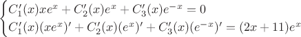 $$\begin{cases}
 C_1'(x)xe^x+C_2'(x)e^x+C_3'(x)e^{-x}=0 \\
 C_1'(x)(xe^x)'+C_2'(x)(e^x)'+C_3'(x)(e^{-x})'=(2x+11)e^x\\
 \end{cases}$$