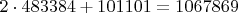 $2\cdot483384+101101=1067869$