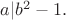 $a|b^{2}-1.$
