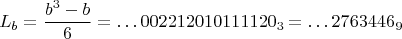 $$L_b=\frac{b^3-b}6=\dots 002212010111120_3=\dots 2763446_9$$