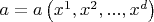 $a = a\left( {x^1 ,x^2 ,...,x^d } \right)$