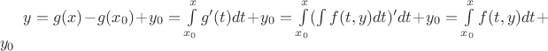$y=g(x)-g(x_0)+y_0=\int\limits_{x_0}^{x} g'(t)dt+y_0=\int\limits_{x_0}^{x}(\int f(t,y)dt )'dt+y_0=\int\limits_{x_0}^{x}f(t,y)dt+y_0$