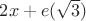 $2x+e(\sqrt {3})$