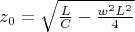 $z_0=\sqrt{\frac{L}{C}-\frac{w^2L^2}{4}}$