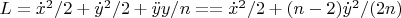 $L=\dot{x}^2/2 + \dot{y}^2/2+\ddot y y/n= =\dot{x}^2/2 +(n-2)\dot{y}^{2}/(2n)$