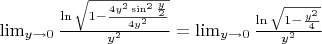 $\lim_{y\to0}\frac{\ln \sqrt{1-\frac{4y^2\sin^2\frac{y}{2}}{4y^2}}}{y^2}=\lim_{y\to0}\frac{\ln \sqrt{1-\frac{y^2}{4}}}{y^2}$$