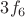 $3f_6$