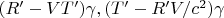 $(R'-VT')\gamma,(T'-R'V/c^2)\gamma