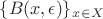 $\{B(x,  \epsilon)\}_x _\in _X$