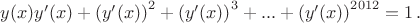$y(x)y'(x)+{(y'(x))}^2+{(y'(x))}^3+...+{(y'(x))}^{2012}=1\,.$