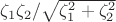$\zeta_1\zeta_2/\sqrt{\zeta_1^2+\zeta_2^2}$