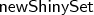 $\mathsf{newShinySet}$