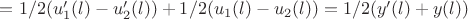 $=1/2(u_1'(l)-u_2'(l))+1/2(u_1(l)-u_2(l))=1/2(y'(l)+y(l))$