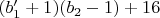 $(b'_1+1)(b_2-1)+16$