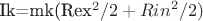 I{k}=m{k}({R{ex}^2}/2+{R{in}^2/2)