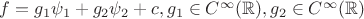 $f=g_1\psi_1+g_2\psi_2+c,g_1\in C^{\infty}(\mathbb{R}),g_2\in C^{\infty}(\mathbb{R})$ $f=g_1\psi_1+g_2\psi_2+c,g_1\in C^{\infty}(\mathbb{R}),g_2\in C^{\infty}(\mathbb{R})$