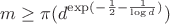 $m\geq \pi(d^{\exp(-\frac12-\frac1{\log{d}})})$