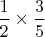$\dfrac12 \times \dfrac35$