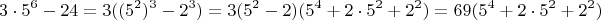 $$3\cdot5^6-24=3((5^2)^3-2^3)=3(5^2-2)(5^4+2\cdot 5^2+2^2)=69(5^4+2\cdot 5^2+2^2)$$