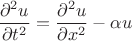 $$\frac{\partial^2{u}}{\partial{t^2}} = \frac{\partial^2{u}}{\partial{x^2}} - \alpha u$$