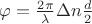 $\varphi =\frac{2\pi}{\lambda}\Delta n \frac{d}{2}$
