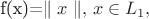 f(x)=\parallel x\parallel,\,x\in L_1,