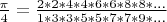 $\frac {\pi} 4 = \frac {2*2*4*4*6*6*8*8*...}{1*3*3*5*5*7*7*9*...}$