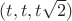$(t, t, t\sqrt 2)$