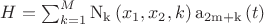 $H=\sum_{k=1}^{M} \operatorname{N_{k}}{\left (x_{1},x_{2},k \right )} \operatorname{a_{2m+k}}{\left (t \right )}$
