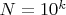 $N=10^k$