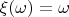 $\xi(\omega)=\omega$