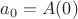 $a_0 = A(0)$