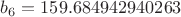 $b_{6} = 159.684942940263$