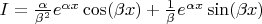 $I = \frac{\alpha}{\beta^2 }{e^{\alpha x}}\cos (\beta x) + \frac{1}{\beta }{e^{\alpha x}}\sin (\beta x)$