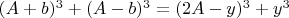 $ (A + b)^3 + (A - b)^3 = (2A - y)^3 + y^3 $