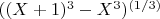 $((X+1)^3-X^3)^{(1/3)}$