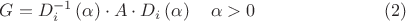 $G = D_i^{ - 1} \left( \alpha  \right) \cdot A \cdot D_i \left( \alpha  \right)\quad \alpha  > 0\quad \quad \quad \quad \quad \quad \quad \left( 2 \right)$