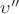 $\upsilon''$