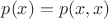 $ p(x)= p(x,x)$