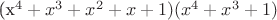 (х^4 + x^3 + x^2 + x +1)(x^4 + x^3 +1)