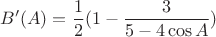 $$B'(A)=\frac{1}{2}(1 - \frac{3}{5-4\cos A})$$
